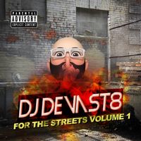 DJ Devast8 - For The Streets Volume 1