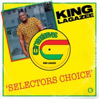 Selectors Choice: KING LAGAZEE