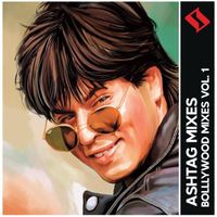 Ashtag Mixes - Bollywood Mixes Vol. 1
