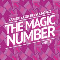 Gramoe x Goblin x Young Fizz - The Magic Number Pt. 2 (2014)