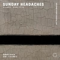 Sunday Headaches w/ Alberto - Neubau Special - 10th May 2020