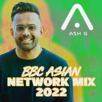 Ash G Presents: "BBC Asian Network Mix 2022"