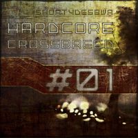 Hardcore / Crossbreed @ Shortydesbwa
