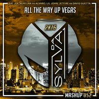 Fat Joe, Remy Ma Vs Alvaro, Lil Jon, Jetfir Vs David Guetta - All The Way Up Vegas (Da Sylva Mashup)