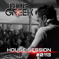 DJ-THE GREEK @ HOUSE SESSION #0113
