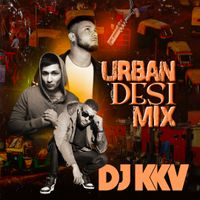 DJ KKV Presents: "Urban Desi Mix"