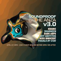 Soundproof @ The Anza v3.0 [04.22.2022]