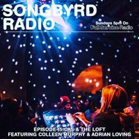 SongByrd Radio - Episode 15 - Classic Album Sundays & The Loft
