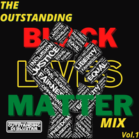 The Outstanding Black Lives Matter Mix Vol. 1