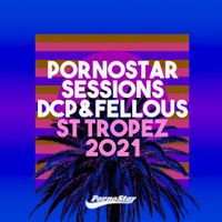 PornoStar Sessions St Tropez mixed by DCP x Fellous