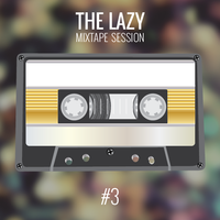 The Lazy Mixtape Session #3 - Luscious Dreamy Fields