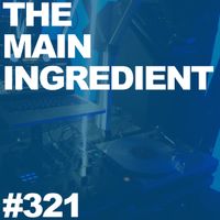 The Main Ingredient on East Village Radio - Episode #321 (January 27, 2016)