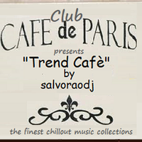 salvoraodj  from "Cafè de Paris"  present  "Trend Cafè"