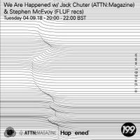 04/09/2018 - We Are Happened w/ Jack Chuter and Stephen McEvoy