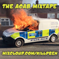 Killdren DJ mix #2 – the ACAB mix