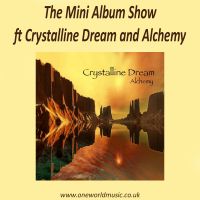 The Mini Album Show ft Crystalline Dream and Alchemy