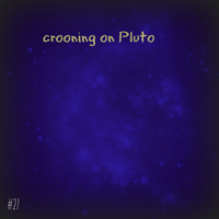 Mix 27 // Crooning On Pluto