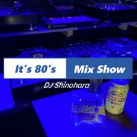 It's 80's Mix Show 017