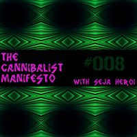 The Cannibalist Manifesto #008 (My Ever Changing Moods)