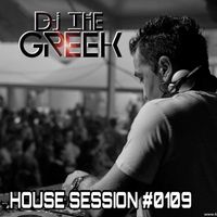 DJ-THE GREEK @ HOUSE SESSION #0109