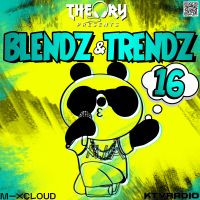 BLENDZ & TRENDZ 16 by DJ THEORY | Mixcloud