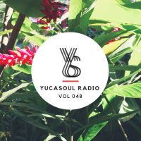 Yucasoul Radio 048