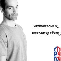 mixedgroove IX: Disco Disko Fever