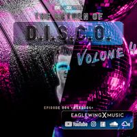 EAGLEWING & RX pres. - The Return of D.I.S.C.O. - Episode 004 [#ERD004]