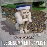 Class of 2023 Plebe Summer Playlist