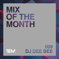 SEM Mix of The Month: October 2018 : DJ Dee Bee