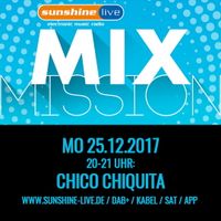 sunshine live Mixmission 2017 - Chico Chiquita