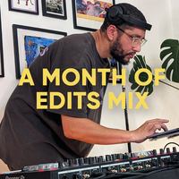 A Month of Edits Mix
