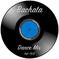 Bachata Dance Mix Vol. 19.12