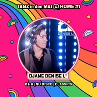 TANZ in den MAI @ HOME #1  - Live DJ Mix by DJane Denise L'