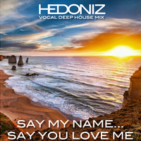 Say My Name, Say You Love Me