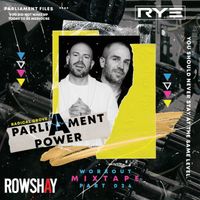 Parliament Power Ep. 24 - Rye & Rowshay
