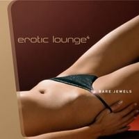 EROTIC LOUNGE 4 - RELAXED & SEXY - PART I - #Chill Out #Lounge 