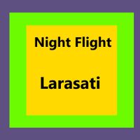 Night Flight 007: Larasati