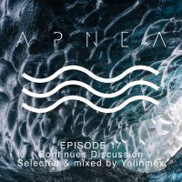 Episode 17 - Continues Discussion - Selected and mixed by Yalinmex