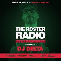 The Roster Radio (Episode 22) on SiriusXM - DJ Delta
