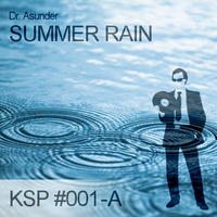 KSP #001-A - Dr. Asunder - Summer Rain