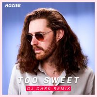 Hozier - Too Sweet (Dj Dark Remix) by Dj Dark | Mixcloud