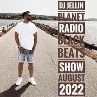 DJ JELLIN - Planet Radio Black Beats Show | AUGUST 2022 | SUMMER VIBES PT.3