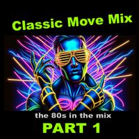 Move on Classic - 80s Greatest Hits in the mix Part 1