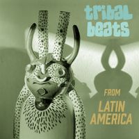 Tribal Beats from Latin America (2016-2023)