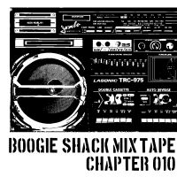 BOOGIE SHACK MIX TAPE CHAPTER 010