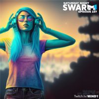 Saturday Night Swarm Ep 237 by Mind1OFFICIAL | Mixcloud