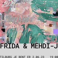Tilburg je bent er w/ Frida & Mehdi-J / 02-06-2023