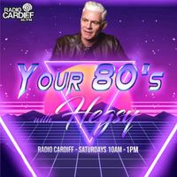 Your 80s with Hegsy - Episode #182. Broadcast Live on Radio Cardiff Sat 25th Nov 2023