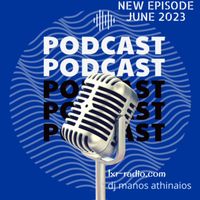 Click to listen our new podcast JUNE 2023 DJ MANOS ATHINAIOS